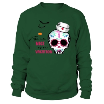 Halloween Nurse The Nice Nurse Is On Vacation Sweatshirt