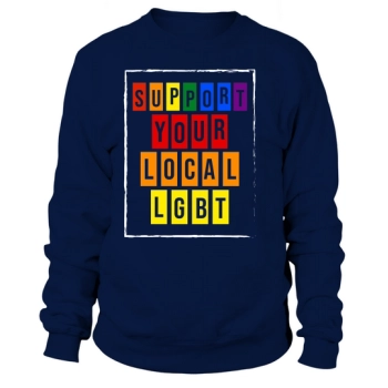 Support Your Local LGBT Business Sweatshirt