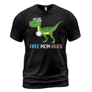 Trans Free Mom Hugs TRex