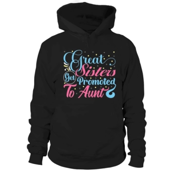 Big sisters get promoted Auntie Hoodies