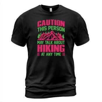 Warning, this person may talk about hiking at any time.