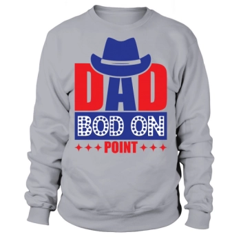 Dad Bod On Point Sweatshirt