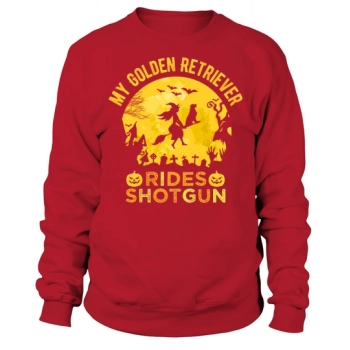 My Golden Retriever Rides Shotgun Halloween Sweatshirt