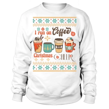 I run on coffee & Christmas cheer Ugly Sweatshirt