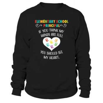 Elementary School Principal Appreciation Gift Sweatshirt