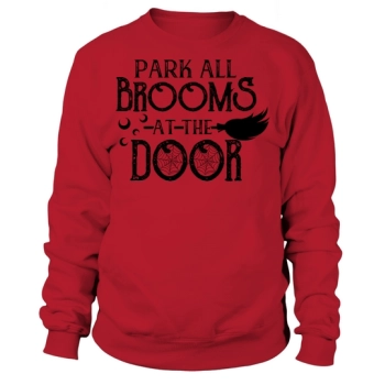 Park all your brooms at the door Sweatshirt