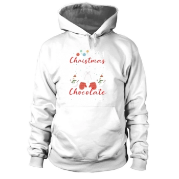 Its A Christmas Movies & Hit Chocolate Kind Of Day Hoodies