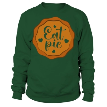 Eat pie Sweatshirt