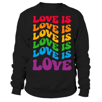 Cool Rainbow LGBT Love Is Sweatshirt