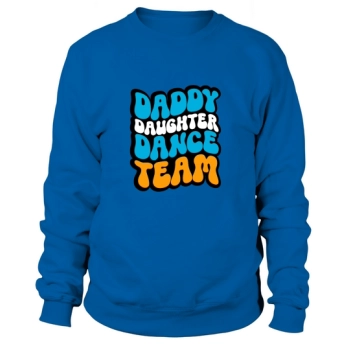 Daddy Daughter Dance Team Sweatshirt