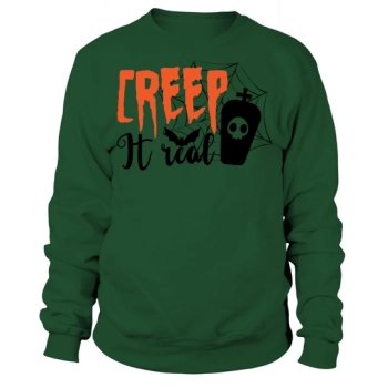 Creep it real Sweatshirt