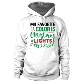 My favorite color is Christmas lights Hoodies