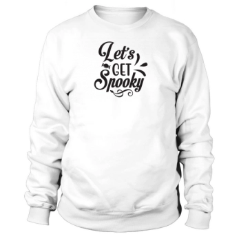 Lets Get Spooky Halloween Costume Sweatshirt