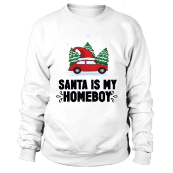 Santa Is My Homeboy Merry Christmas Sweatshirt