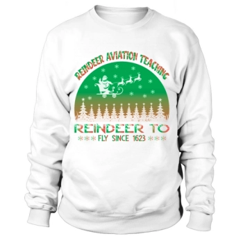 Merry Christmas Reindeer Aviation Teaching reindeer to fly since 1623 Christmas Sweatshirt