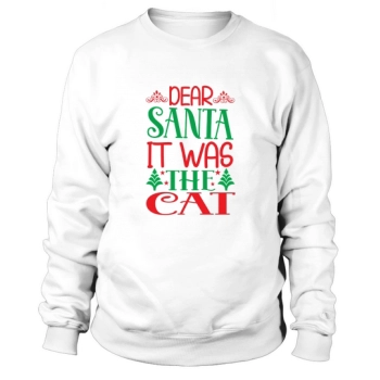 Dear Santa It Was The Cat Happy Christmas Sweatshirt