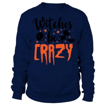 Witches Be Crazy Sweatshirt