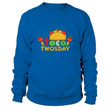 Taco two day Cinco De Mayo Sweatshirt