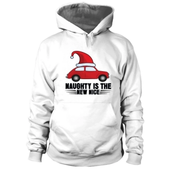 Naughty Is The New Nice Christmas Hoodies