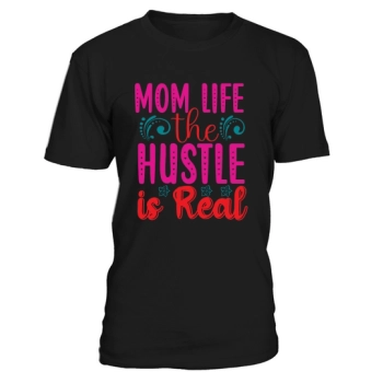 Mom Life The Hustle Is Real