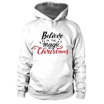 Believe in the magic of Christmas Hoodies