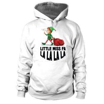 Little Miss Fa La La La La La Happy Christmas Hoodies