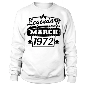 50th Birthday - Funny 50th Birthday Quotes March 1972 Sweatshirt