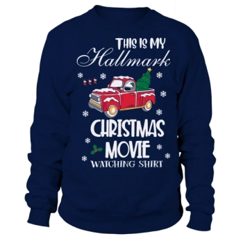 This Is My Hallmark Christmas Move Watching Sweatshirt