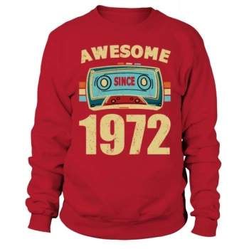 50th Birthday Awesome Since 1972 Sweatshirt