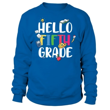 Hello Fifth Grade Back To School Sweatshirt