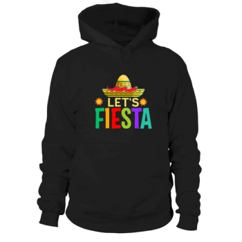 Let Fiesta Cinco De Mayo Hoodies