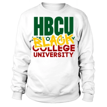 Historical Black College University HBCU School Sweatshirt