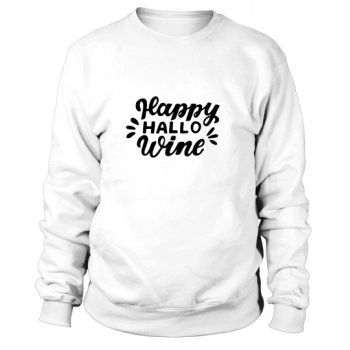 Happy Halloween Humor Halloween Phrase Sweatshirt