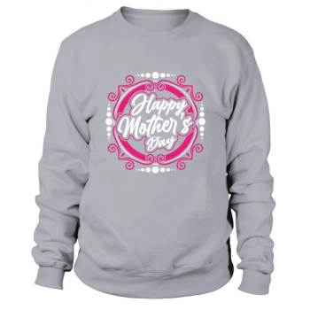 Happy Mother's Day Sweatshirt