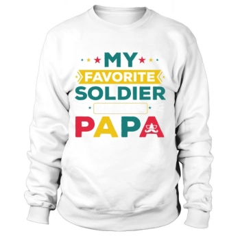 My Favorite Soldier Calls Me Dad Sweatshirt