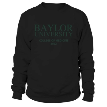 BAYLOR COLLEGE OF MEDICINE CLASS OF 2022 Sweatshirt