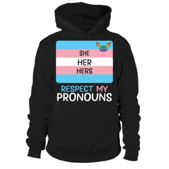 Transexual She Her Her Respect My Pronouns Hoodies