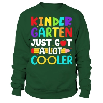 Kindergarten just got a lot cooler Back To School Sweatshirt