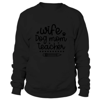 Dog Quotes Woman Dog Mum Teacher Sweatshirt