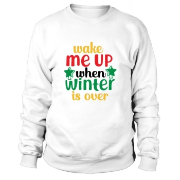 Wake me when winter is over Sweatshirt