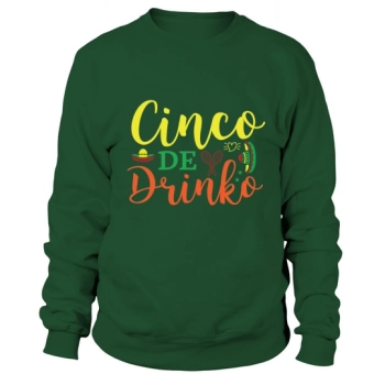 Cinco De Drinko Sweatshirt