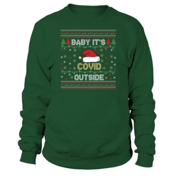 Baby Its Covid Outside Santa Ugly Christmas Holiday Sweatshirt