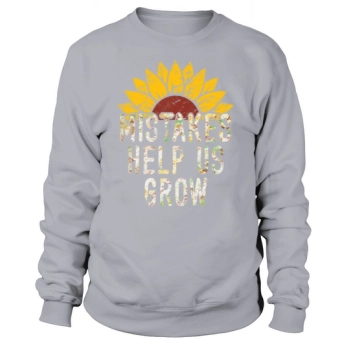 Mistakes Help Us Grow Back To School Motivational Sweatshirt