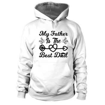 My dad is the best dad Hoodies