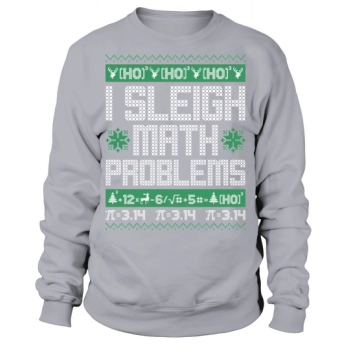 Math Teacher I Sleigh Math Ugly Christmas Sweatshirt