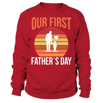 Our First Father's Day Sweatshirt