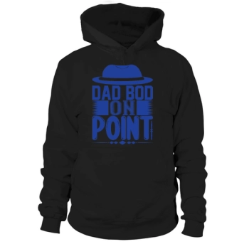 Dad Bod On Point Hoodies