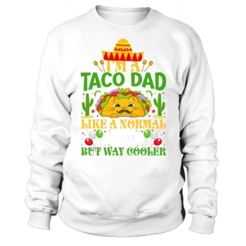 Taco Dad Like Cinco De Sweatshirt