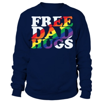 Men Free Dad Hugs Gay Sweatshirt