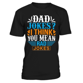 Dad jokes, I think you mean rad jokes.